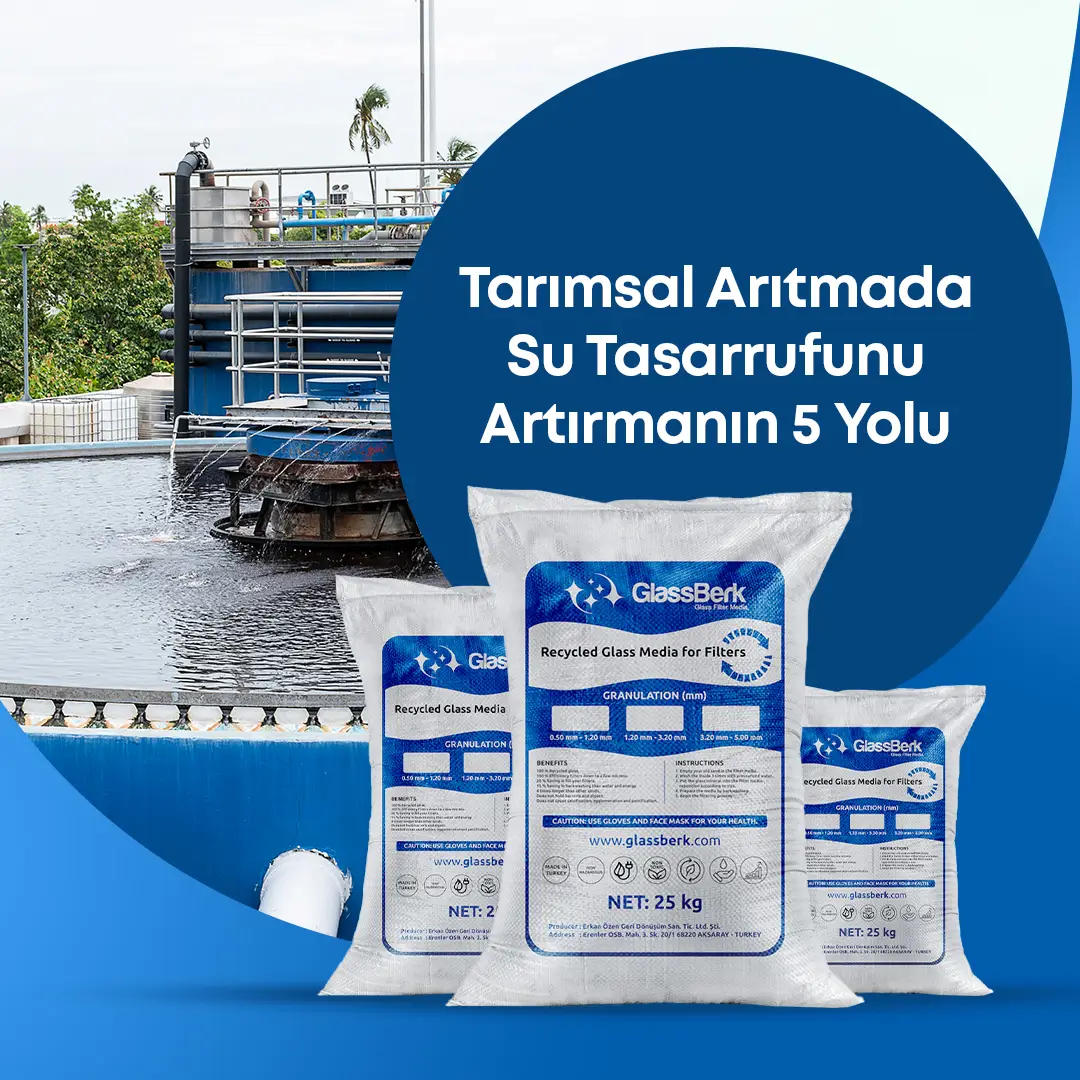 Tarımsal Arıtmada Su Tasarrufunu Artırmanın 5 Yolu